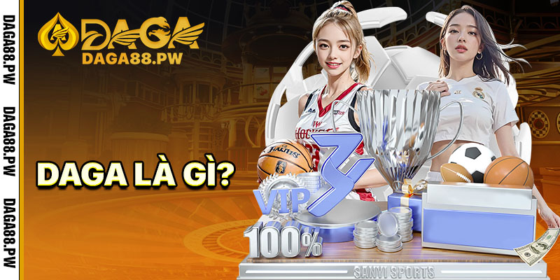 Giới thiệu tổng quan về Daga88